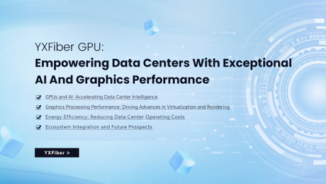 Data Centers With Exceptional AI And Graphics Performance - YXFiber