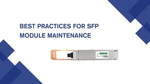 Best Practices for SFP Module Maintenance.png