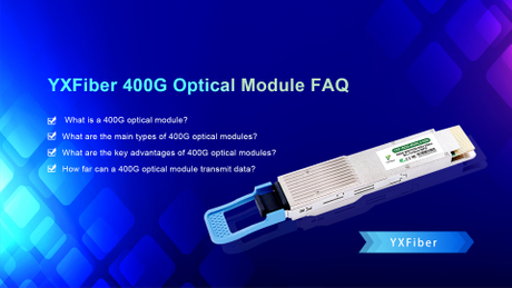 YXFiber 400G Optical Module FAQ - YXFiber