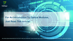 For An Introduction To Optical Modules, Just Read This Article!.jpg
