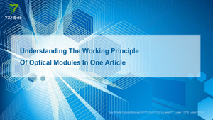 Understanding The Working Principle Of Optical Modules In One Article.jpg