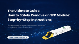 How to Safely Remove an SFP Module Step-by-Step Instructions.jpg